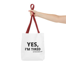 Load image into Gallery viewer, YES, I'M TIRED Tote Bag