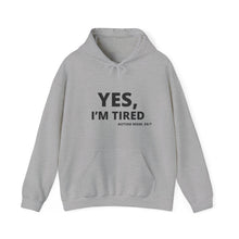 Load image into Gallery viewer, Yes, I'm Tired Autism Mom Hoodie