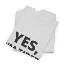 Load image into Gallery viewer, YES, I'M TIRED Cotton Tee