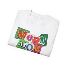 Load image into Gallery viewer, Mean Mom" Advocacy T-Shirt for Autism Moms