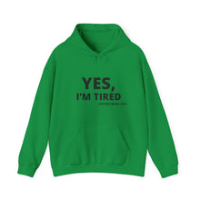 Load image into Gallery viewer, Yes, I'm Tired Autism Mom Hoodie