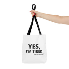 Load image into Gallery viewer, YES, I'M TIRED Tote Bag
