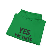 Load image into Gallery viewer, Yes, I'm Tired Autism Mom Hoodie