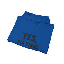 Load image into Gallery viewer, Yes, I'm Tired Autism Mom Hoodie