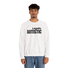 Load image into Gallery viewer, Autistic Pride Crewneck Sweatshirt — "Legally Autistic" Statement Pullover