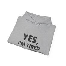 Load image into Gallery viewer, Yes, I'm Tired Autism Mom Hoodie