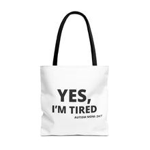 Load image into Gallery viewer, YES, I'M TIRED Tote Bag