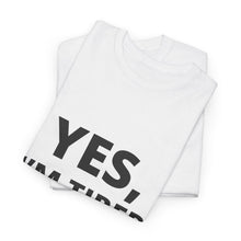 Load image into Gallery viewer, YES, I'M TIRED Cotton Tee