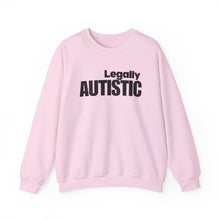 Load image into Gallery viewer, Autistic Pride Crewneck Sweatshirt — "Legally Autistic" Statement Pullover