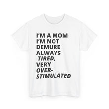 Load image into Gallery viewer, I'm a mom T-shirt