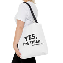Load image into Gallery viewer, YES, I'M TIRED Tote Bag