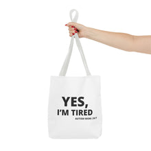Load image into Gallery viewer, YES, I'M TIRED Tote Bag