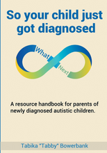Load image into Gallery viewer, So Your Child Just Got Diagnosed "What Next"