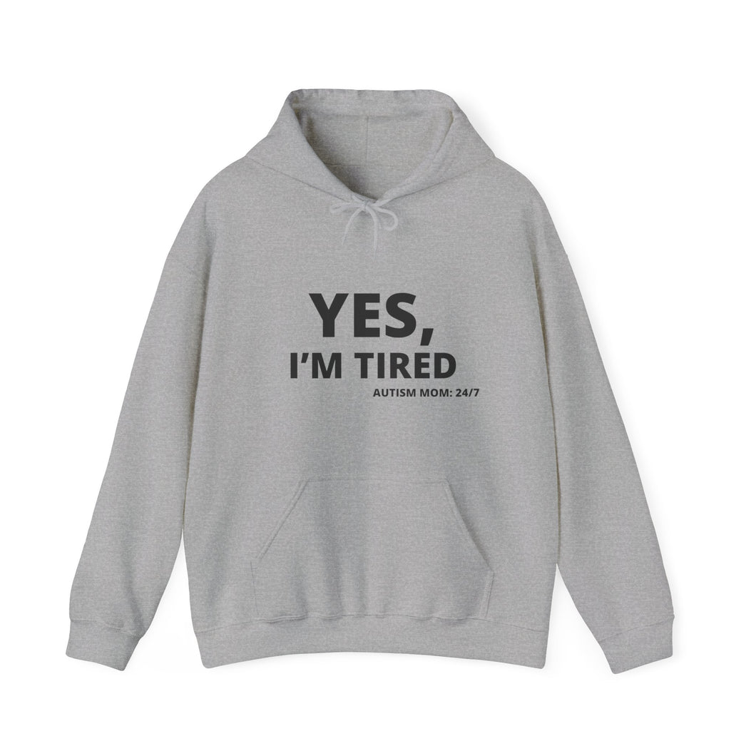 Yes, I'm Tired Autism Mom Hoodie