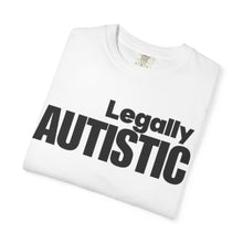 Load image into Gallery viewer, T-Shirt — "Legally Autistic" Disability Pride Tee (front: Legally Autistic, back: Diagnosed. Documented. Different.)
