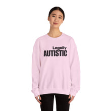 Load image into Gallery viewer, Autistic Pride Crewneck Sweatshirt — "Legally Autistic" Statement Pullover
