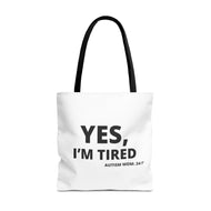 YES, I'M TIRED Tote Bag
