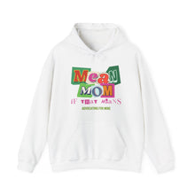 Load image into Gallery viewer, &quot;Mean Mom&quot; Advocacy Hoodie for Autism Moms
