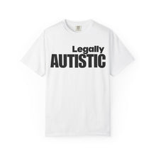 Load image into Gallery viewer, T-Shirt — "Legally Autistic" Disability Pride Tee (front: Legally Autistic, back: Diagnosed. Documented. Different.)
