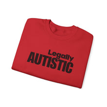 Load image into Gallery viewer, Autistic Pride Crewneck Sweatshirt — "Legally Autistic" Statement Pullover
