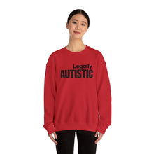 Load image into Gallery viewer, Autistic Pride Crewneck Sweatshirt — "Legally Autistic" Statement Pullover
