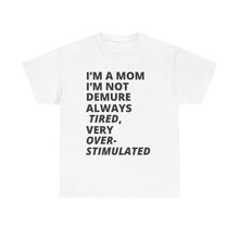 Load image into Gallery viewer, I&#39;m a mom T-shirt
