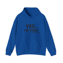 Load image into Gallery viewer, Yes, I&#39;m Tired Autism Mom Hoodie
